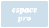 espace pro